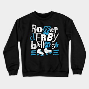 Roller Derby Badass - Derby Skates Crewneck Sweatshirt